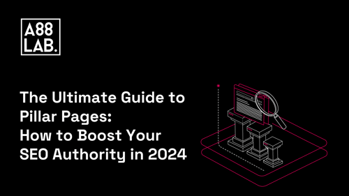 The Ultimate Guide to Pillar Pages: How to Boost Your SEO Authority